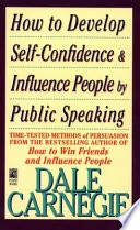 Cover of the book How to Develop Self-Confidence And Influence People By Public Speaking